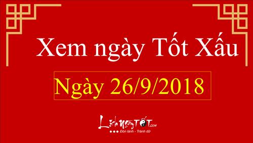 Xem ngày tốt xấu hôm nay Thứ 4 ngày 26/9/2018 - Lịch âm 17/8/2018