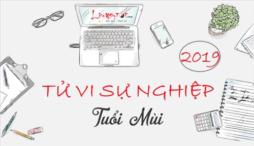 Chi tiết TỬ VI SỰ NGHIỆP TUỔI MÙI 2019: Tự do phát triển, thăng tiến không ngừng