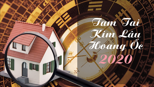 Chi tiết Bảng tra hạn Tam Tai, Kim Lâu, Hoang Ốc năm Canh Tý 2020