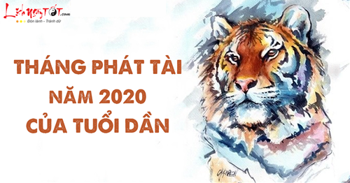 Gặp tháng phát tài, tuổi Dần 2020 tài lộc đầy tay, chẳng lo túng thiếu
