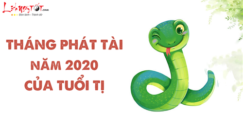 Tháng phát tài 2020 của tuổi Tị: Tài lộc về nhiều như nước
