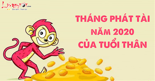 Tháng phát tài 2020 cho tuổi Thân tiền vàng vô khối, xả láng tiêu xài