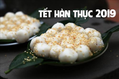 Tết Hàn Thực 2019 là ngày nào? Tết Hàn Thực 2019 là ngày tốt hay xấu?