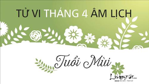 Tử vi tháng 4/2019 tuổi Mùi (Âm lịch): Mải mê kiếm tiền mà bỏ bê gia đình
