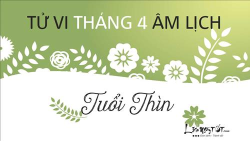 Tử vi tháng 4/2019 tuổi Thìn (Âm lịch): Đào hoa vượng, tình cảm thăng hoa