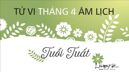 Tử vi tháng 4/2019 tuổi Tuất (Âm lịch): Thành công song dễ gặp họa tiểu nhân