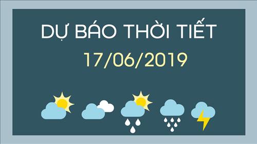 Dự báo thời tiết 17/6: Chuẩn bị xuất hiện đợt nắng nóng mới