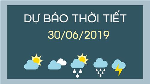 Dự báo thời tiết 30/6: Bắc Bộ có mưa rào và dông