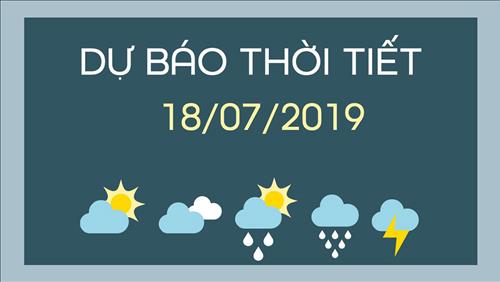 Dự báo thời tiết 18/7: Thời tiết có nhiều diễn biến phức tạp