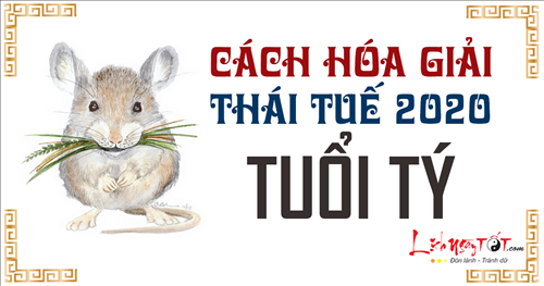 Cách hóa giải Thái Tuế 2020 cho tuổi Tý: Bí quyết hiệu quả để cải thiện vận mệnh