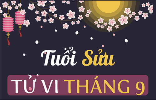 Tử vi tháng 9/2019 tuổi Sửu âm lịch: Nhớ trân trọng hạnh phúc đang có