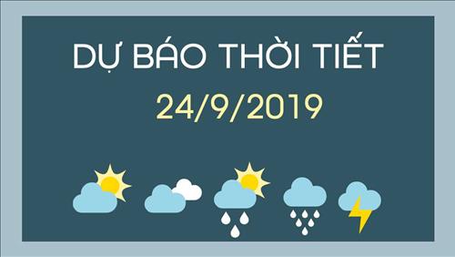 Dự báo thời tiết 24/9/2019: Bắc Bộ nắng hanh, Nam Bộ mưa dông vào chiều tối