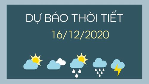 Dự báo thời tiết ngày mai 16/12/2020: Không khí lạnh tăng cường, Bắc Bộ, Bắc Trung Bộ rét đậm