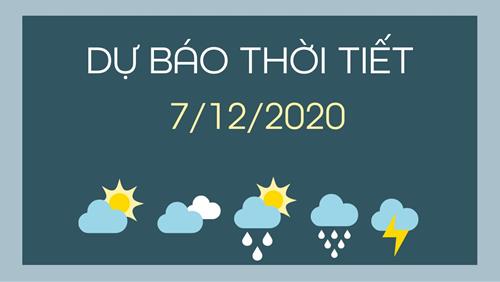 Dự báo thời tiết ngày mai 7/12/2020: Trung Bộ có mưa dông, Bắc Bộ trời rét