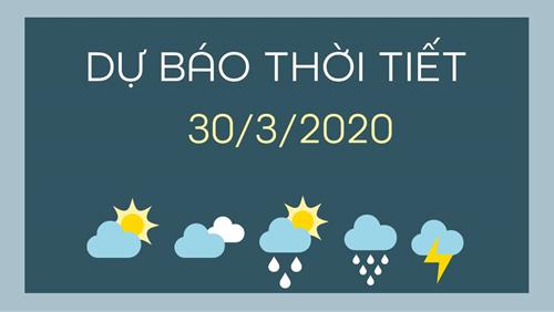 Dự báo thời tiết 30/3/2020: Không khí lạnh về, Bắc bộ giảm nhiệt