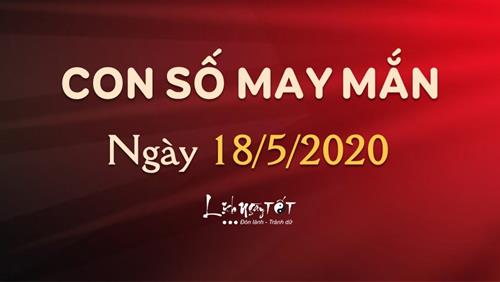 Con số may mắn hôm nay 18/5/2020 của 12 con giáp - Đầy đủ 60 tuổi hoa giáp