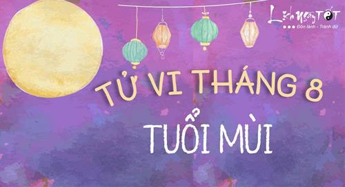 Tử vi tháng 8/2020 tuổi Mùi Âm lịch: Nhiều tiền nhưng lao tâm, khổ tứ