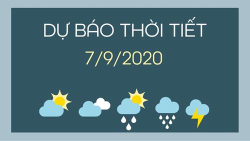 Dự báo thời tiết 7/9/2020: Bắc Bộ giảm nhiệt, mưa dông cảnh báo có lốc sét gió giật mạnh