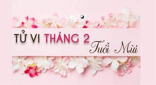 Tử vi tháng 2/2021 tuổi Mùi Âm lịch: Tràn đầy năng lượng nhưng dễ mất phương hướng