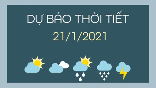 Dự báo thời tiết ngày mai 21/1/2021: Bắc Bộ tăng nhiệt nhẹ