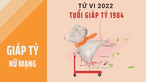 Tử vi tuổi Giáp Tý năm 2022 nữ mạng sinh năm 1984: Bình ổn, ít sóng to gió lớn