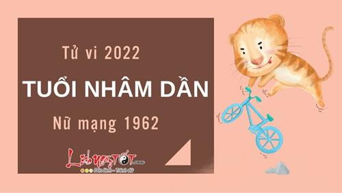 Tử vi tuổi Nhâm Dần năm 2022 nữ mạng sinh năm 1962: Có thăng có trầm!