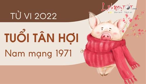 Tử vi tuổi Tân Hợi năm 2022 nam mạng 1971: Ít sóng gió hay đột phá