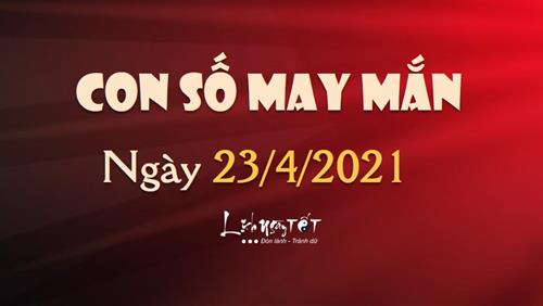 Con số may mắn hôm nay 23/4/2021 theo tuổi: Số MAY MẮN cho tất cả các tuổi