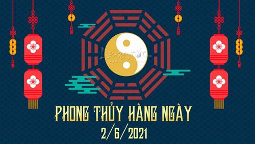 Xem phong thủy hàng ngày Thứ 4 ngày 2/6/2021: Nhị Hắc thiếu minh mẫn