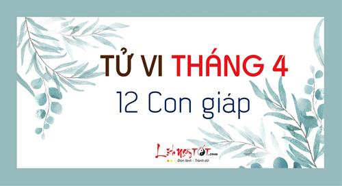 Tử vi tháng 4/2021 của 12 con giáp (Âm lịch): Tháng mới ai hoan hỷ, ai bấp bênh?