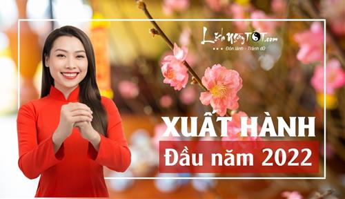 Xuất hành đầu năm 2022: Mùng 1 Tết Nhâm Dần xuất hành về hướng nào tốt, giờ nào may?