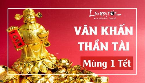 Bài văn khấn Thần Tài mùng 1 Tết Nguyên Đán năm Bính Ngọ 2026 chuẩn văn khấn cổ truyền