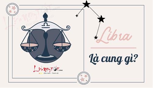 Libra là cung gì? Tiết lộ con người thú vị khó đoán của Libra