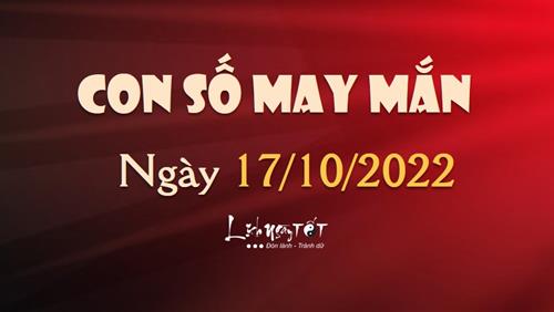 Con số may mắn hôm nay 17/10/2022 theo tuổi: Chọn số PHÁT LỘC giúp bạn dễ TRÚNG LỘC LỚN