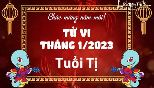 Tử vi tháng 1/2023 tuổi Tị âm lịch: Tiền bạc dồi dào hứa hẹn một năm rực rỡ