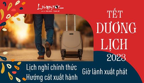 Tết Dương lịch 2023: Được nghỉ 3 ngày chính thức, xuất hành hướng nào, giờ nào thì may mắn ngập tràn?