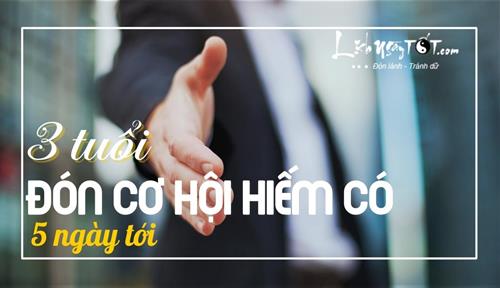 5 ngày tới liên tiếp xuất hiện cơ hội hiếm có, 3 tuổi này không chủ động nắm bắt là thiệt thân