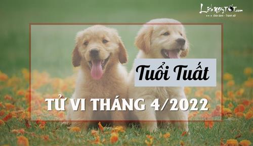 Tử vi tháng 4/2022 tuổi Tuất âm lịch: Tâm tính nhiều sự thay đổi, cần linh hoạt hơn
