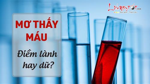 Mơ thấy máu điềm gì, phải xử lý thế nào khi thấy máu xuất hiện trong giấc mơ?
