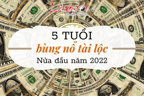 5 con giáp bùng nổ tài lộc nửa đầu năm 2022, thời tới cản không kịp đổi đời lúc nào không hay