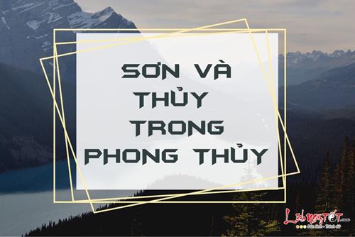 Yếu tố Sơn và Thủy tác động tới hung cát của gia trạch như thế nào