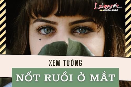 Giải mã bí mật về NỐT RUỒI Ở MẮT báo hiệu cuộc đời hung – cát, tài lộc hay bệnh tật của chủ nhân ra sao?