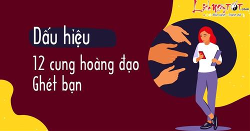 Dấu hiệu nhận biết 12 cung hoàng đạo khi họ ghét bạn, cẩn thận tránh xa càng sớm càng tốt!