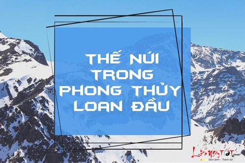 Xem thế núi trong phong thủy Loan Đầu xác định cát hung