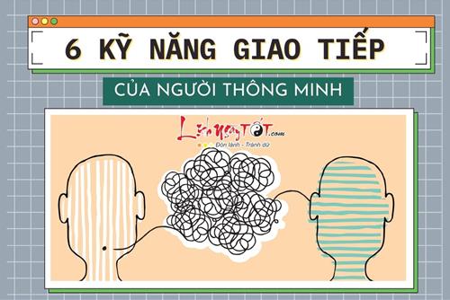 Khéo ăn nói không phải do bẩm sinh, người thông minh biết rèn cho mình những kỹ năng giao tiếp khôn ngoan này
