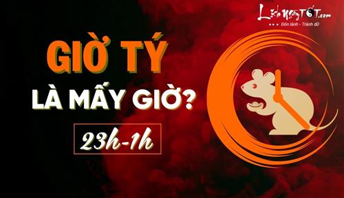 Giờ Tý là mấy giờ? Người sinh vào giờ Tý có tính cách và vận mệnh thế nào?