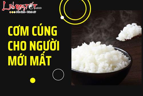 Hiểu đúng về cúng cơm cho người mới mất và phải thực hiện như thế nào cho hợp lý?