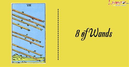 Lá bài 8 of Wands là gì? Tại sao nó được gọi là lá bài tốc độ?