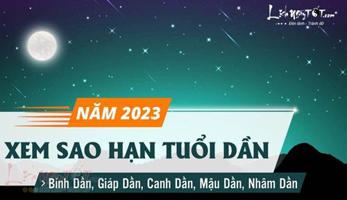 Sao hạn tuổi Dần năm 2023 cho tất cả các tuổi Bính Dần, Giáp Dần, Canh Dần, Mậu Dần và Nhâm Dần