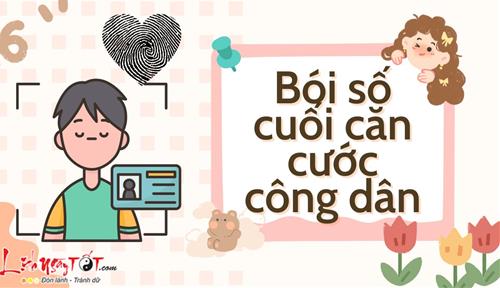 Bói số cuối căn cước công dân: Nếu có những số này thì bạn có quyền ăn mừng rồi đấy!